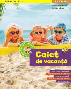 Caiet de vacanta - Clasa pregatitoare - Gabriela Barbulescu, Nicoleta Stanica