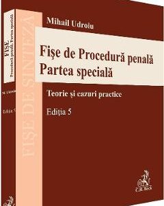 Fise de Procedura penala. Partea speciala Ed.5 - Mihail Udroiu