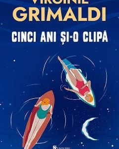 38404835-1-small-1.jpg Cinci ani si-o clipa - Virginie Grimaldi