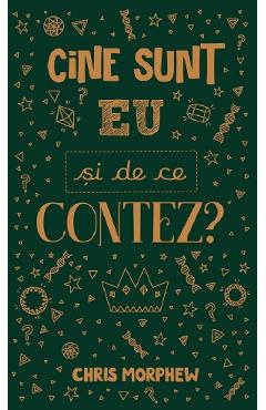 Cine sunt eu si de ce contez? - Chris Morphew
