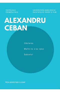 Cautarea. Multe nu s-au spus. Subsolul - Alexandru Ceban