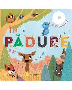 Carte cu sunete: In padure - Julie Bezdekova