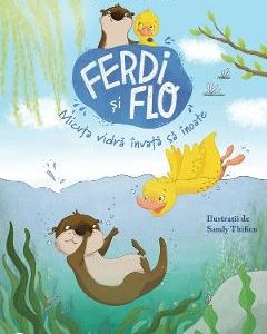 Ferdi si Flo: Micuta vidra invata sa inoate - Katrin Pokahr