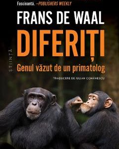 Diferiti. Genul vazut de un primatolog - Frans de Waal