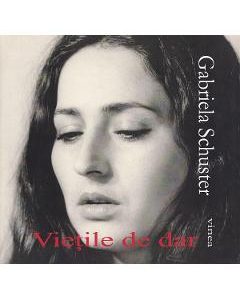 Vietile de dar - Gabriela Schuster