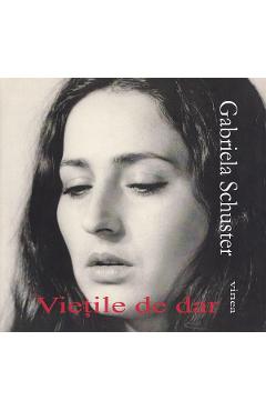 Vietile de dar - Gabriela Schuster