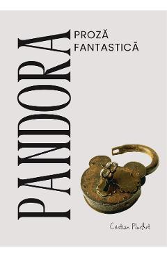 42433321-1-small-1.jpg Pandora. Proza fantastica - Dan Popescu