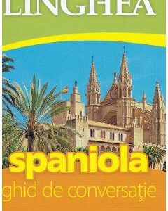 Spaniola. Ghid de conversatie cu dictionar si gramatica