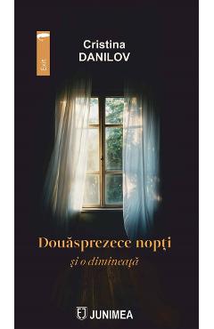 Douasprezece nopti si o dimineata - Cristina Danilov