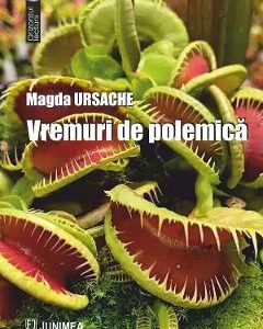 Vremuri de polemica - Magda Ursache