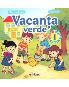 Vacanta verde - Clasa 1 - Nina Leon Stoica, Inesa Tautu