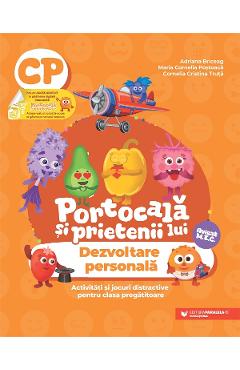 Portocala si prietenii lui. Dezvoltare personala - Clasa pregatitoare - Adriana Briceag, Maria Cornelia Postoaca, Cornelia Cristina Truta