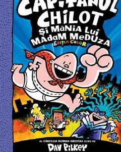 Capitanul Chilot si mania lui Madam Meduza. Seria Capitanul Chilot Vol.5. Editia color - Dav Pilkey