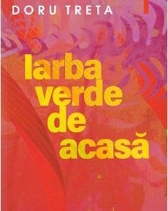 Iarba verde de acasa - Doru Treta