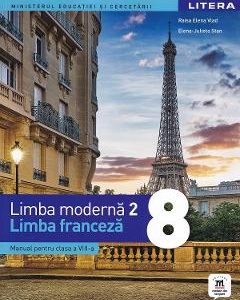 Limba franceza. Limba moderna 2 - Clasa 8 - Manual - Raisa Elena Vlad, Elena-Julieta Stan