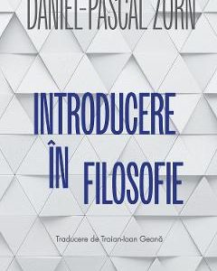 Introducere in filosofie - Daniel-Pascal Zorn