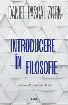 Introducere in filosofie - Daniel-Pascal Zorn