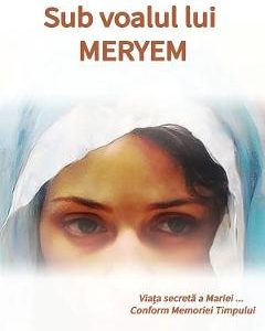 44279893-1-small-1.jpg Sub voalul lui Meryem - Daniel Meurois