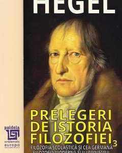 Prelegeri de istoria filozofiei Vol.3 - Georg Wilhelm Friedrich Hegel