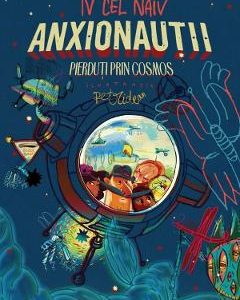 44472064-1-small-1.jpg Anxionautii. Pierduti prin Cosmos - Iv Cel Naiv