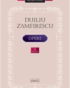 Opere Vol.1 - Duiliu Zamfirescu