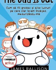The Odd 1s Out: Cum sa fii grozav si alte lucruri pe care clar le-am invatat maturizandu-ma - James Rallison