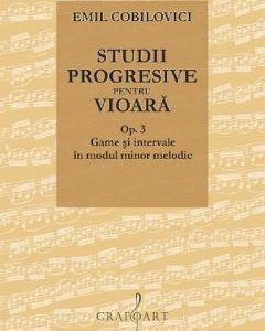 45037426-1-small-1.jpg Studii progresive pentru vioara. Op.3 Game si intervale in modul minor melodic - Emil Cobilovici