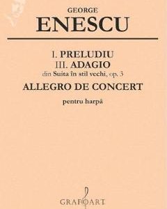 I. Preludiu, III. Adagio din Suita in stil vechi, op. 3, Allegro de concert pentru harpa - George Enescu