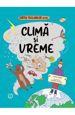 Cartea tocilarilor despre clima si vreme - Rosie Cooper