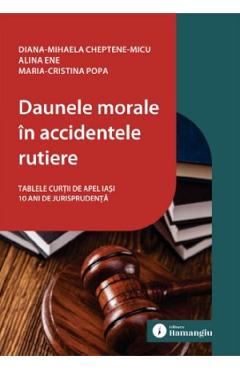 Daunele morale in accidentele rutiere - Diana-Mihaela Cheptene-Micu, Alina Ene, Maria-Cristina Popa