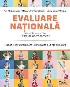 Evaluare Nationala. Teste de antrenament - Clasa 4 - Ana-Maria Canavoiu, Mihaela Carja, Elena Niculae, Corina Daciana Opritoiu
