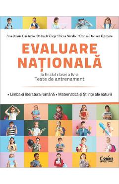 45754870-1-small-1.jpg Evaluare Nationala. Teste de antrenament - Clasa 4 - Ana-Maria Canavoiu, Mihaela Carja, Elena Niculae, Corina Daciana Opritoiu