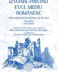 Izvoare privind Evul Mediu romanesc: Tara Hategului in secolul al XV-lea (1475-1500) Vol.2 - Ioan-Aurel Pop, Ioan Dragan, Adrian Andrei Rusu