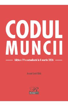 46030530-1-small-1.jpg Codul muncii Ed.19 Act.8 martie 2026 - Costel Gilca