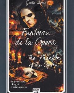 Fantoma de la Opera / The Phantom of the Opera - Gaston Leroux