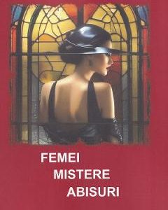 Femei, mistere, abisuri - Elena Cesar von Sachse