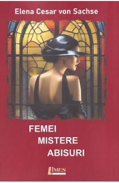 46192398-1-small-1.jpg Femei, mistere, abisuri - Elena Cesar von Sachse