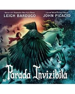 Parada invizibila - Leigh Bardugo