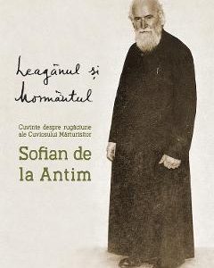 Leaganul si mormantul - Cuviosul Marturisitor Sofian de la Antim