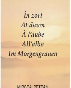 In zori. At dawn. A l aube. All alba. Im Morgengrauen Ed.2 - Mircea Petean