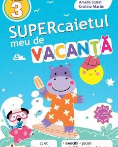 Supercaietul meu de vacanta - Clasa 3 - Amalia Scalat, Cristina Martin