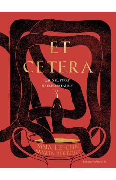 46998910-1-small-1.jpg Et Cetera. Ghid ilustrat de expresii latine - Maia Lee-Chin
