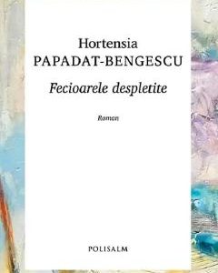 47001535-1-small-1.jpg Fecioarele despletite - Hortensia Papadat-Bengescu
