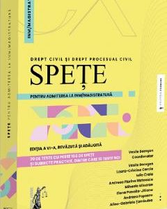 Spete pentru admiterea la INM/Magistratura. Drept civil si drept procesual civil Ed.6 - Vasile Bozesan, Laura-Cristina Carcia, Iulia Craiu, Andreea Florina Mateescu