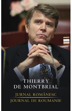 565947-1-small-1.jpg Jurnal romanesc. Journal de Roumanie - Thierry de Montbrial