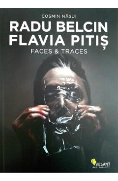 607340-1-small-1.jpg Radu Belcin, Flavia Pitis. Faces and traces - Cosmin Nasui