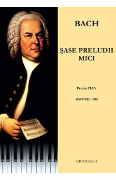 670412-1-small-1.jpg Sase preludii mici pentru pian - Bach