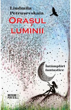690711-1-small-1.jpg Orasul luminii - Liudmila Petrusevskaia
