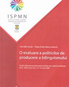 777476-1-small-1.jpg O evaluare a politicilor de producere a bilingvismului - Horvath Istvan, Todor Erika Maria