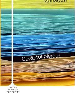 Cuvantul pierdut - Oya Baydar